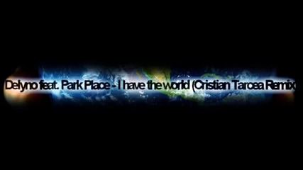 Park Place - I have the World (cristian Tarcea Remix)