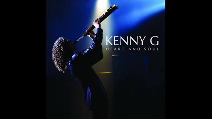 Kenny G- Heart And Soul