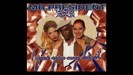 Mr. President - i give you my heart (extended Mix) [1996]
