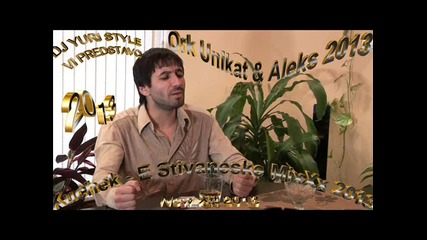 Ork Unikat & Aleks - E Stivaneske Mixxx 2013