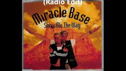 Miracle Base - Show Me The Way (1997)