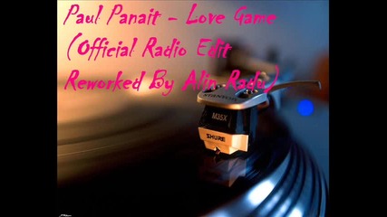 Paul Panait - Love Game ( Official Radio Edit Reworked By Alin Radu ) 