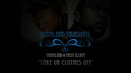 Timbaland Missy Elliott - Take Your Clothes Off (2011 -official )