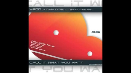 Yenn vs. Nam Nori - Call It What You Want feat. Rico Caruso | Out Now