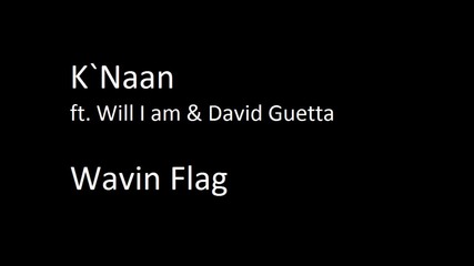 K`naan ft. Will I Am & David Guetta - Wavin Flag * Кристален Звук * 
