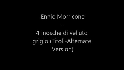 Ennio Morricone - 4 mosche di velluto grigio (titoli - Alternate Version]