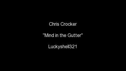 Chris Crocker - Mind in the Gutter lyrics