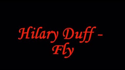 Hilary Duff - Fly