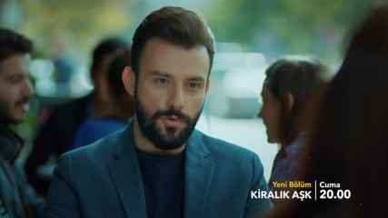 Любов под наем Епизод 58 Премиера - Kiralik Ask 58.bolum Fragmani