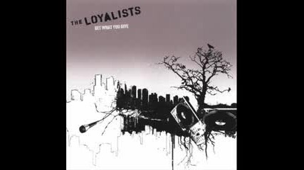 The Loyalists - My Crew