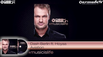 Dash Berlin ft. Hoyaa - Aviation (#musicislife Official)