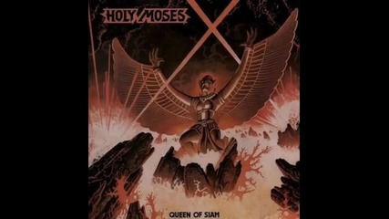 Holy Moses - Queen Of Siam 