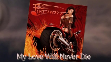 Firenote - My Love Will Never Die