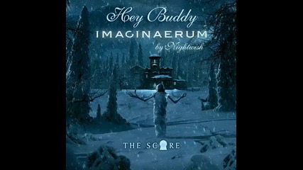 Nightwish * Score * 08. Hey Buddy [ the Imaginaerum ]