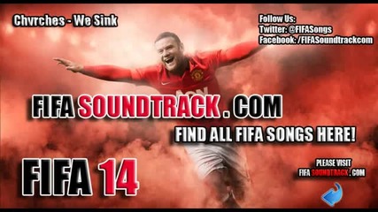 Chvrches - We Sink - Fifa 14 Soundtrack