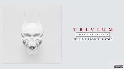 Trivium - Pull Me From The Void (audio) New Album