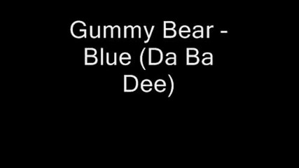 Gummy Bear - Blue (da Ba Dee)