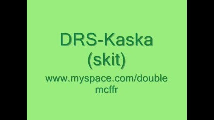 Drs - Kaska(skit) 