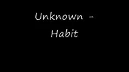 Unknown - Habit 