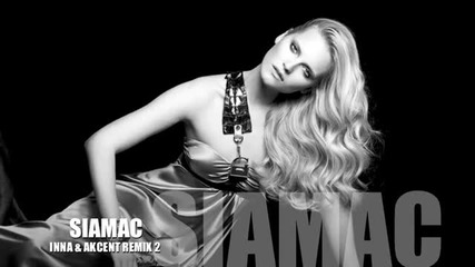 New * Siamac - Akcent & Inna 2011 Remix 2