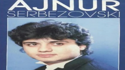 Ajnur Serbezovsk - Oci zelene
