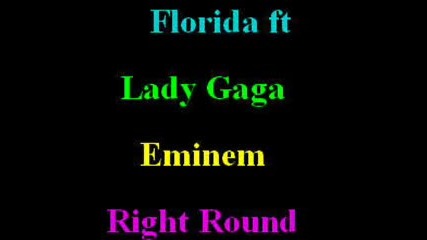 Florida Ft Lady Gaga - Right Round and poker face Remix