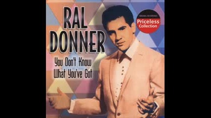 Ral Donner - You Dont Know What Youve Got