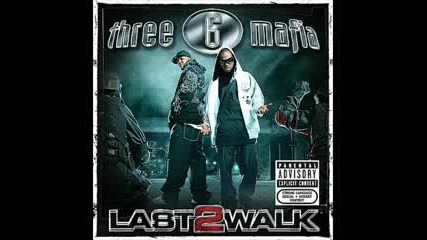 Three 6 Mafia - Last 2 Walk - Whatcha Star