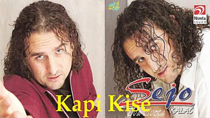 Sejo Kalac - Kapi kise (hq) (bg sub)