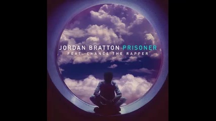 *2015* Jordan Bratton ft. Chance The Rapper - Prisoner