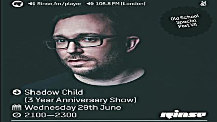 Shadow Child Oldskool Special on Rinse Fm 29-06-2016