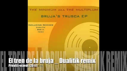 The Minimum - El Tren de la bruja [dualitik remix]