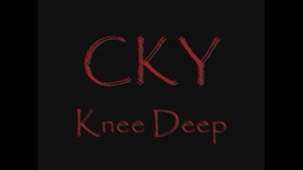 Cky(camp Kill Yourself) - Knee Deep