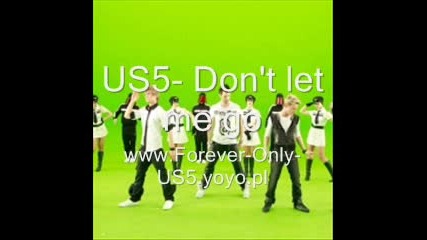 Us5 - Dont Let Me Go - 1.01 min.
