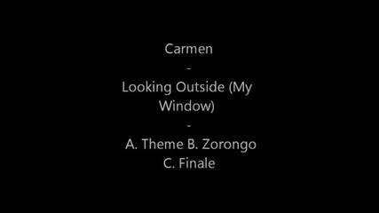 Carmen - Looking Outside (my Window) -a. Theme B. Zorongo C. Finale