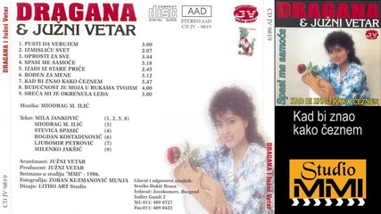 Dragana Mirkovic i Juzni Vetar - Kad bi znao kako ceznem (audio 1986)