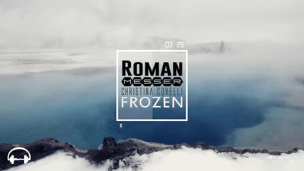 Vocal - Roman Messer feat Christina Novelli - Frozen ( Yuri Kane Remix )