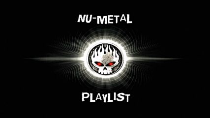Nu Metal Playlist Awesome Mix