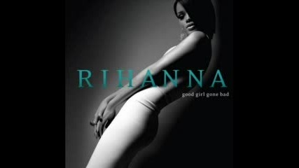 ♪♫ Rihanna - Good Girl Gone Bad (album Preview) ♫♪
