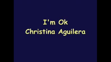 Много силна песен! Christina Aguilera - I'm O K