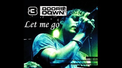 3 Doors Down - Let me go 