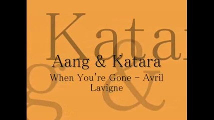 Aang and Katara - When You're Gone