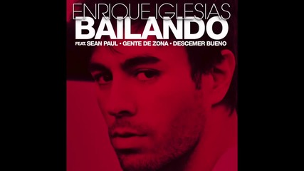 Enrique Iglesias - Bailando (english) ft. Sean paul, descemer bueno gente de zona