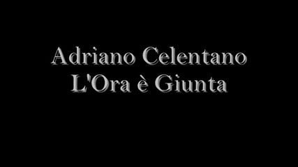 Adriano Celentano - Joan Lui - L`ora e Giunta (hd) 2012