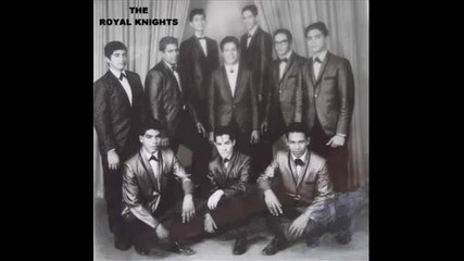 The Royal Knights - Have You Heard