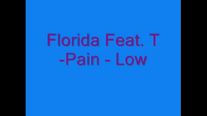 Florida Feat. T - Pain - Low.