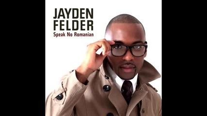New! Jayden Felder - Speak No Romanian