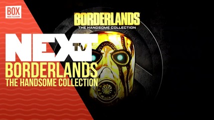 NEXTTV 031: Ревю: Borderlands: The Handsome Collection