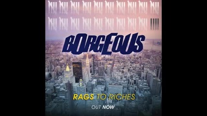Borgeous - Rags To Riches