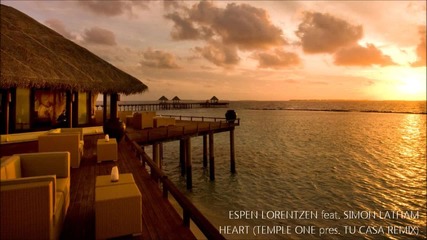 Espen Lorentzen feat. Simon Latham - Heart (temple One pres. Tu Casa Remix).